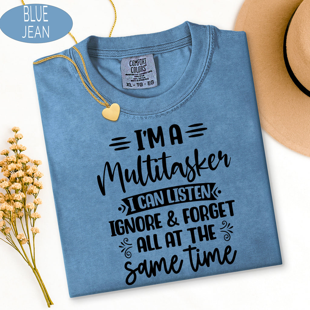 Sarcastic T-Shirt, I'm A Multitasker Funny Saying Shirt, Attitude Shirt, Sassy Girl Dark Humor Tee, Gift for Wife