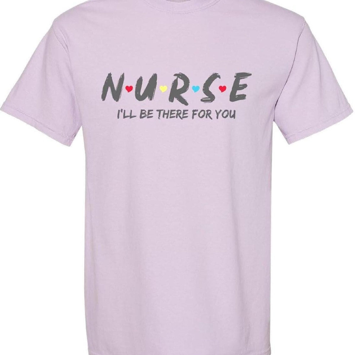 RN Nurse Shirt – I'll Be There For You Cotton Tee