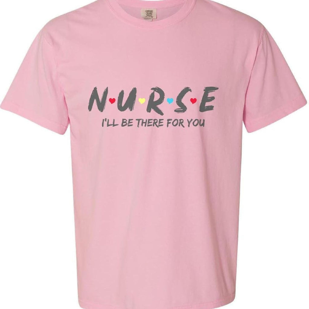 RN Nurse Shirt – I'll Be There For You Cotton Tee