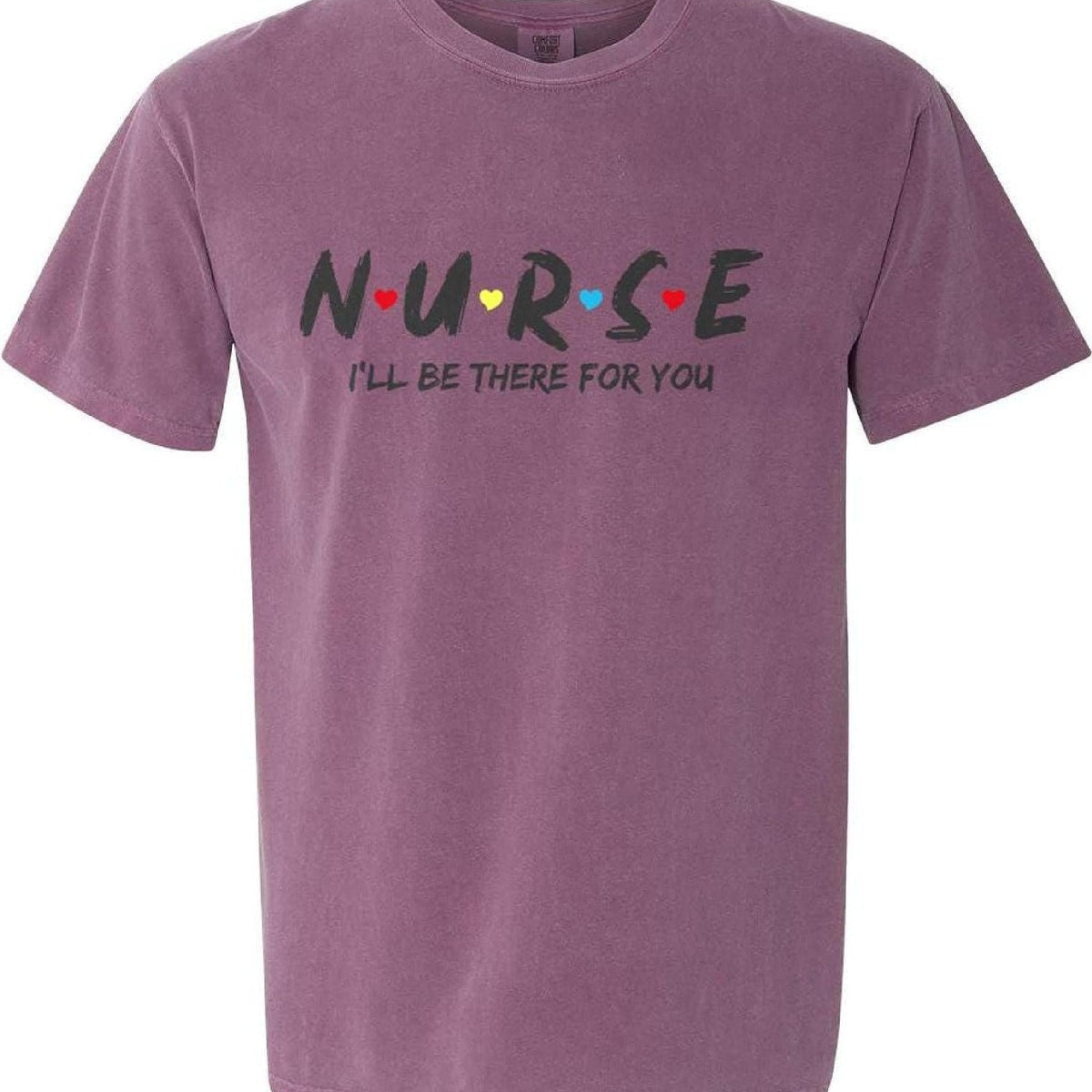 RN Nurse Shirt – I'll Be There For You Cotton Tee
