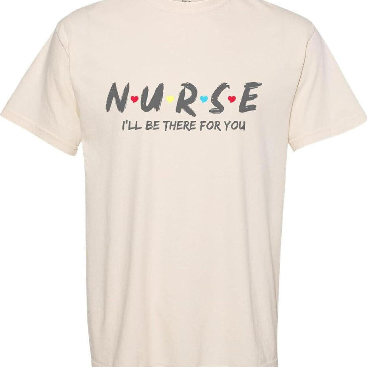 RN Nurse Shirt – I'll Be There For You Cotton Tee